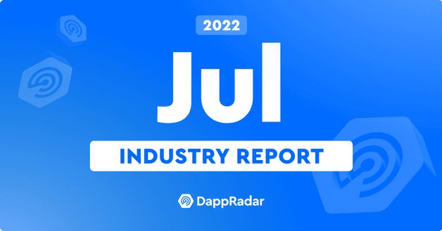 DappRadar Dapp Industry Report 2022 July