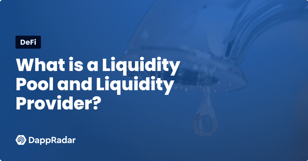 What is a Liquidity Pool and Liquidity Provider_