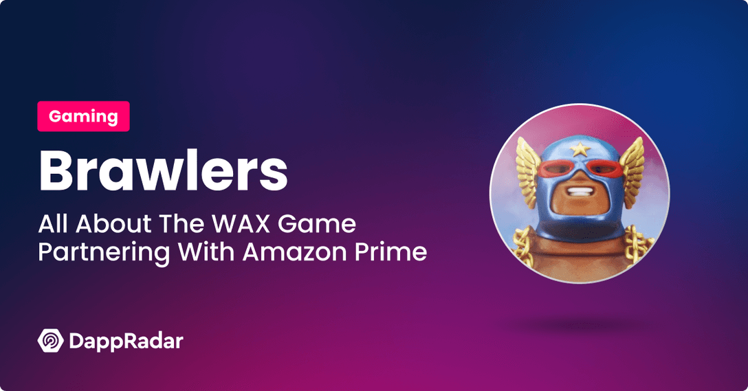 Brawlers_ All About The WAX Game Partnering With Amazon Prime
