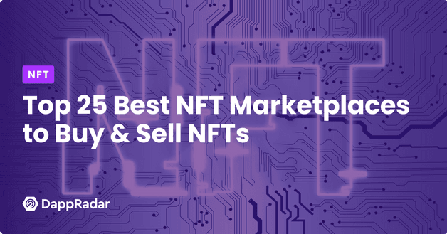 Top 25 Best NFT Marketplaces to Buy & Sell NFTs