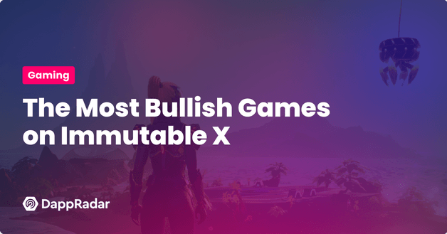 The Most Bullish Games on Immutable X