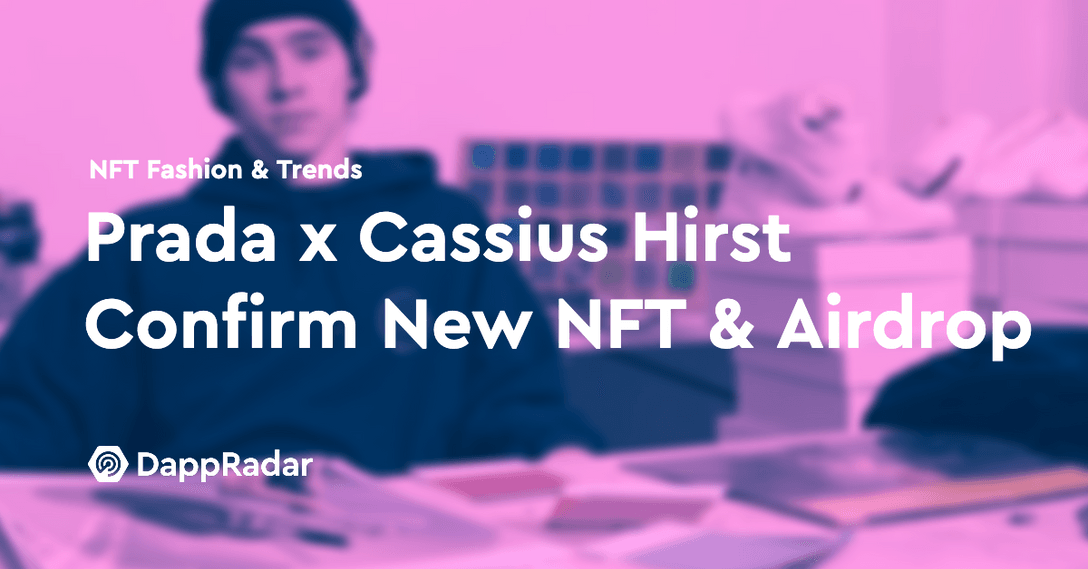 Prada x Cassius Hirst Confirm New NFT & Airdrop
