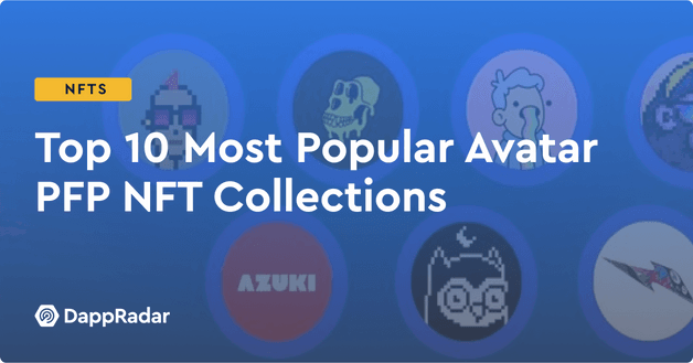 Top 10 Most Popular Avatar PFP NFT Collections