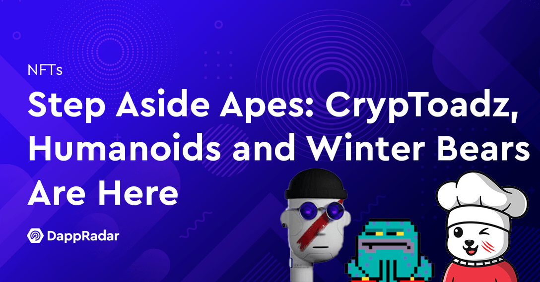 Step Aside Apes: CrypToadz, Humanoids and Winter Bears Are Here
