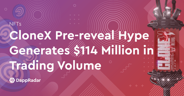 CloneX Pre-reveal Hype Generates $114 Million in Trading Volume