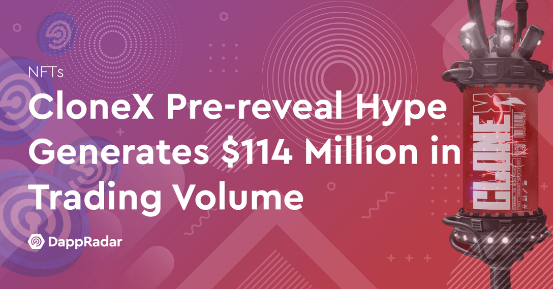 CloneX Pre-reveal Hype Generates $114 Million in Trading Volume