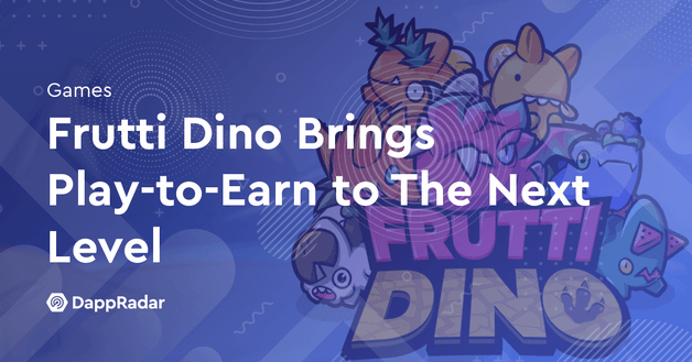 Frutti Dino Brings Play-to-Earn to The Next Level