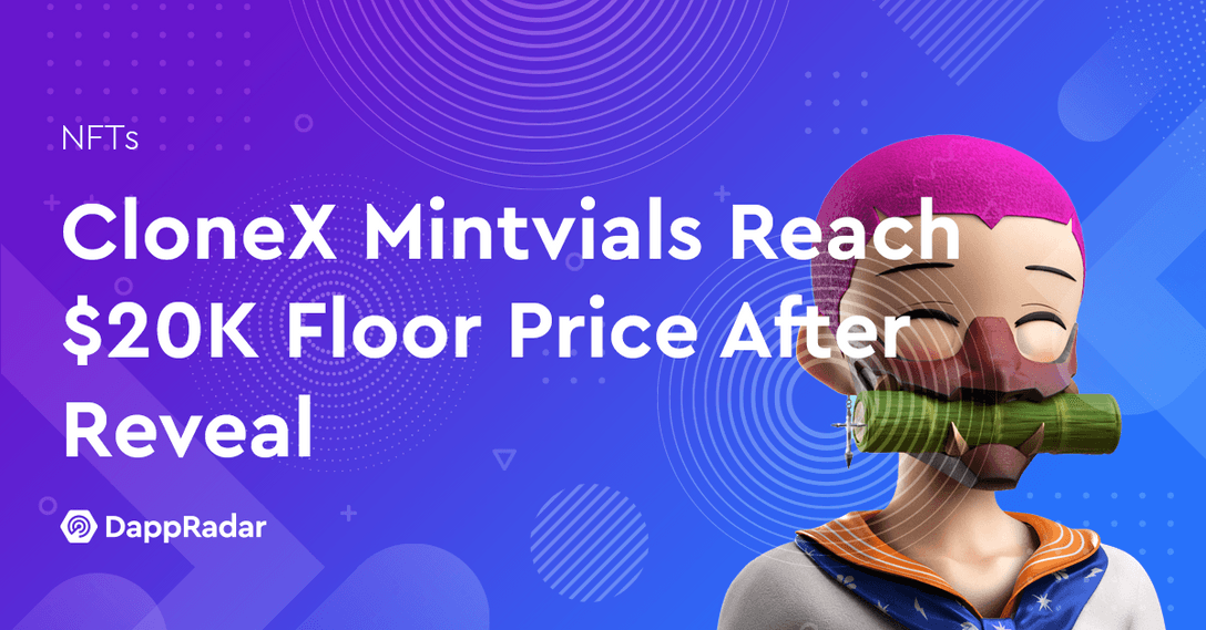 CloneX Mintvials Reach $20K Floor Price After Reveal