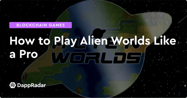 How to Play Alien Worlds Like a Pro
