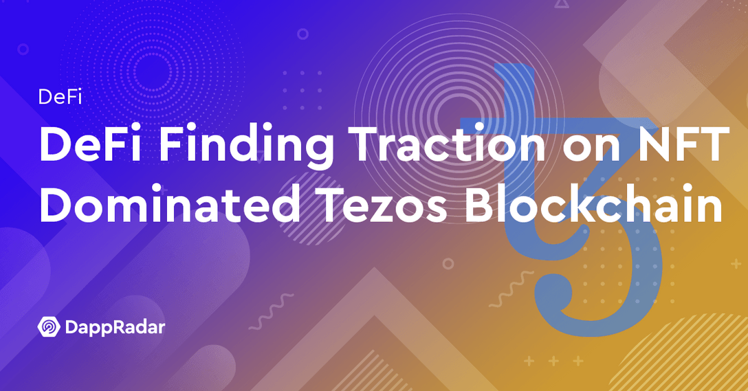 DeFi Finding Traction on NFT Dominated Tezos Blockchain