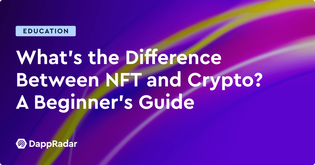 What’s the Difference Between NFT and Crypto? A Beginner’s Guide