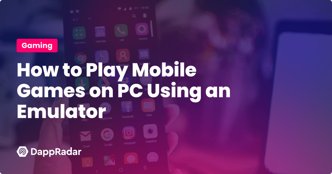 How to Play Mobile Games on PC Using an Emulator