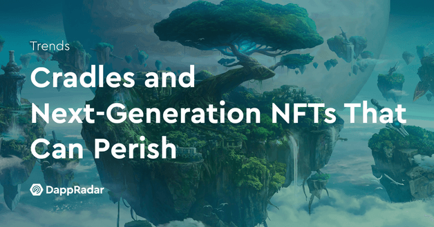 Cradles and Next-Generation NFTs That Can Perish