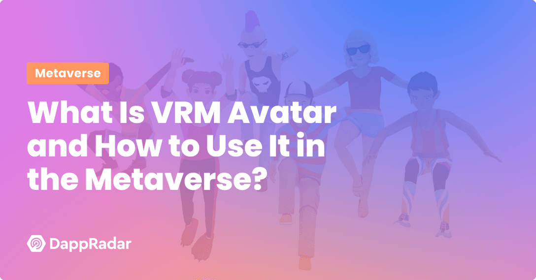 What Is VRM Avatar and How to Use It in the Metaverse