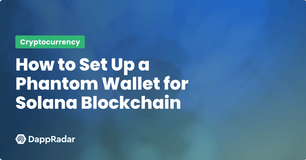 How to Set Up a Phantom Wallet for Solana Blockchain