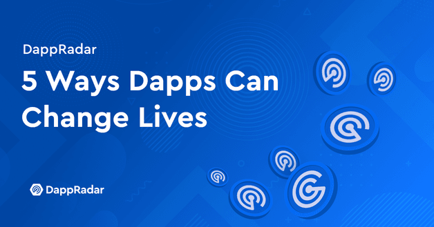 5 ways dapps can change lives dappradar radar token