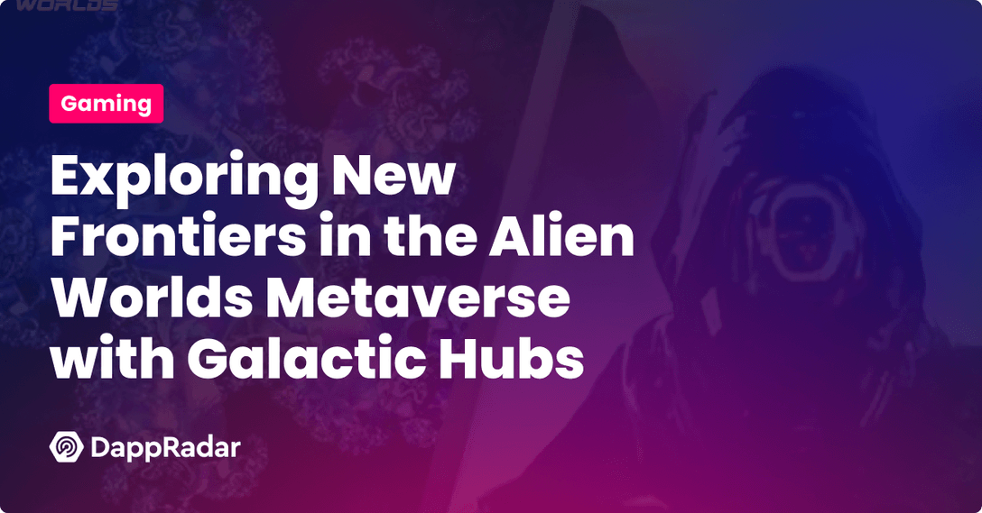 Alien Worlds Galactic Hubs