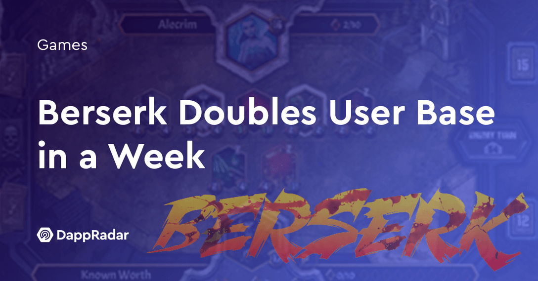 Berserk Doubles User Base in a Week