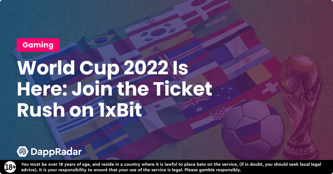 World Cup 2022 Is Here Join the Ticket Rush on 1xBit