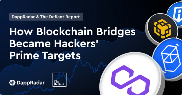 How Blockchain Bridges Became Hackers’ Prime Targets