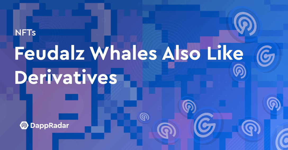 feudalz whales derivatives