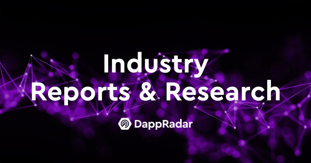 DappRadar Industry Reports &amp; Research
