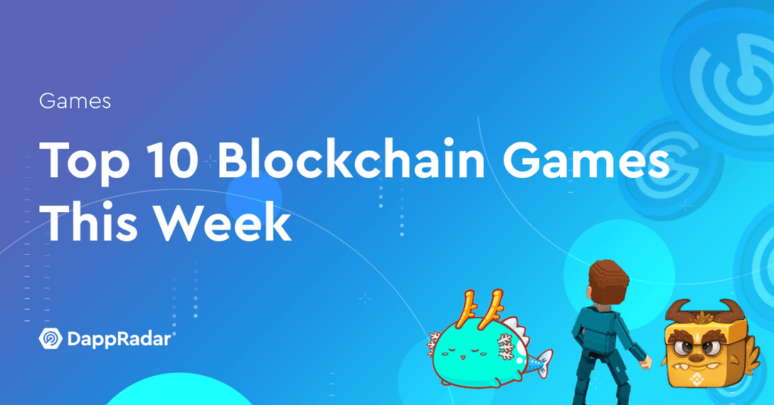Top 10 Blockchain Games This Week