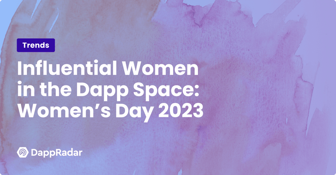 Influential Women in the Dapp Space- Women’s Day 2023
