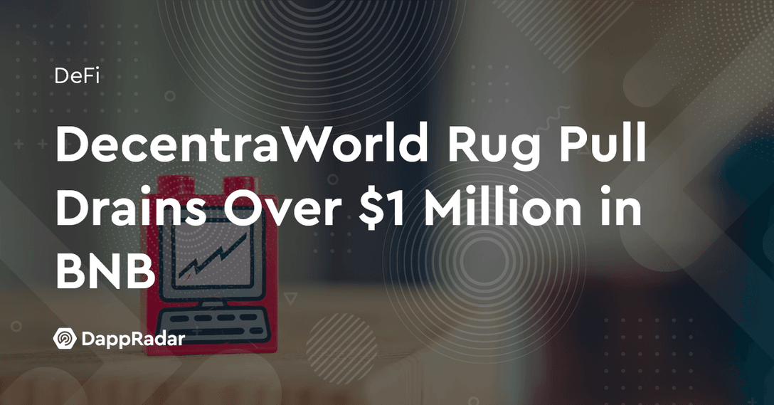 DecentraWorld Rug Pull Drains Over $1 Million in BNB