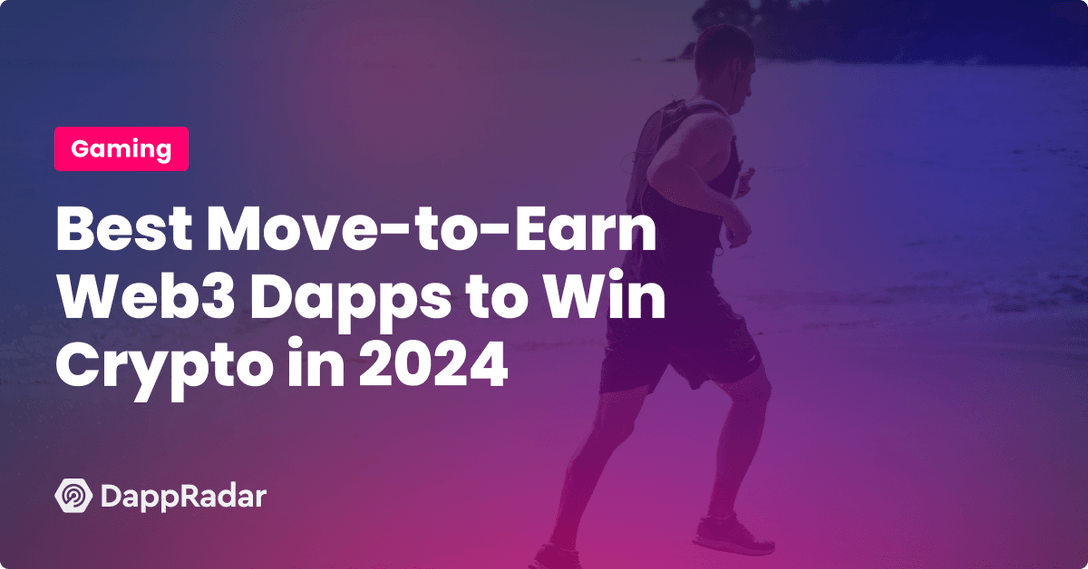Best Move-to-Earn Web3 Dapps to Win Crypto in 2024 - DappRadar