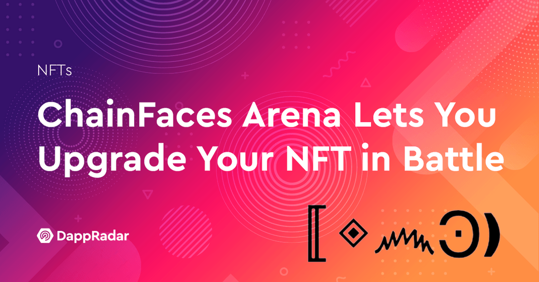 ChainFaces Arena Lets You Upgrade Your NFT in Battle