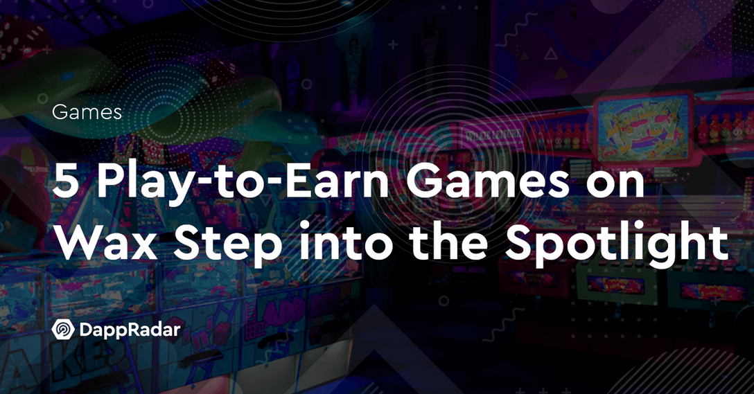5 Play-to-Earn Games on Wax Step into the Spotlight