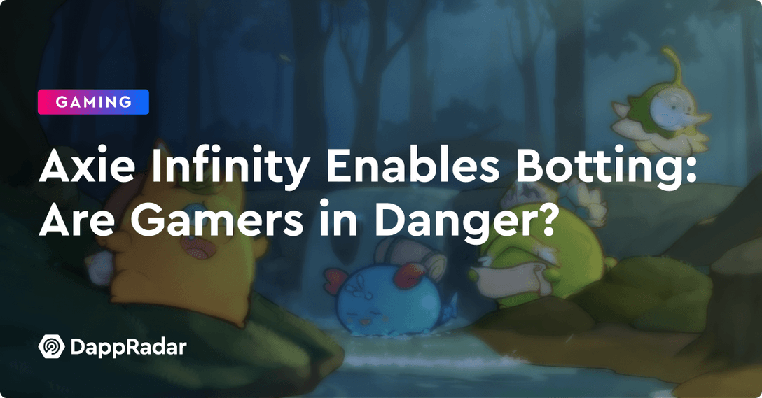 Axie Infinity Enables Botting- Are Gamers in Danger?