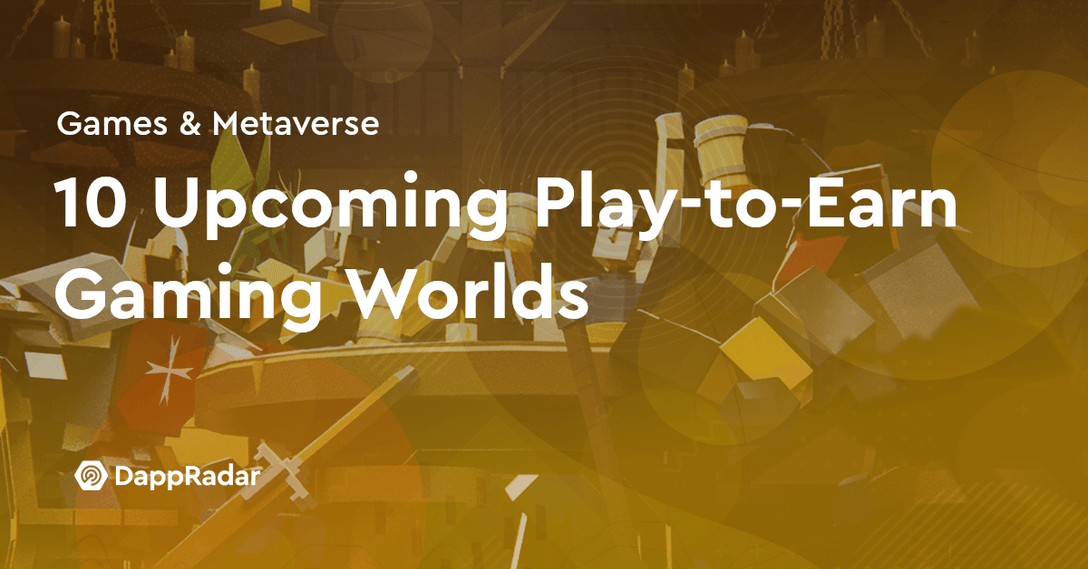 upcoming play to earn gaming worlds