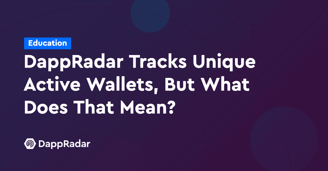 DappRadar Unique Active Wallet UAW Explained