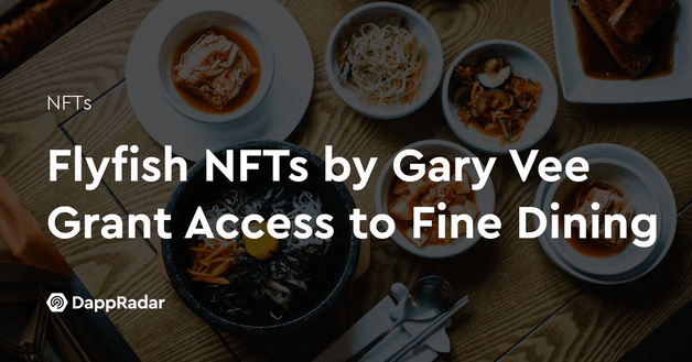 Flyfish NFTs by Gary Vee Grant Access to Fine Dining