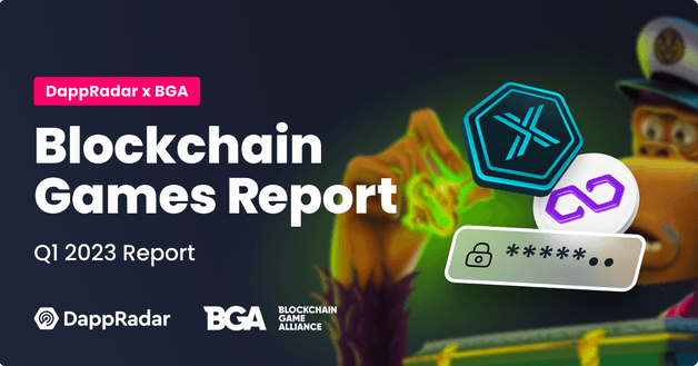 Blockchain gaming report Q1 2023 DappRadar x BGA