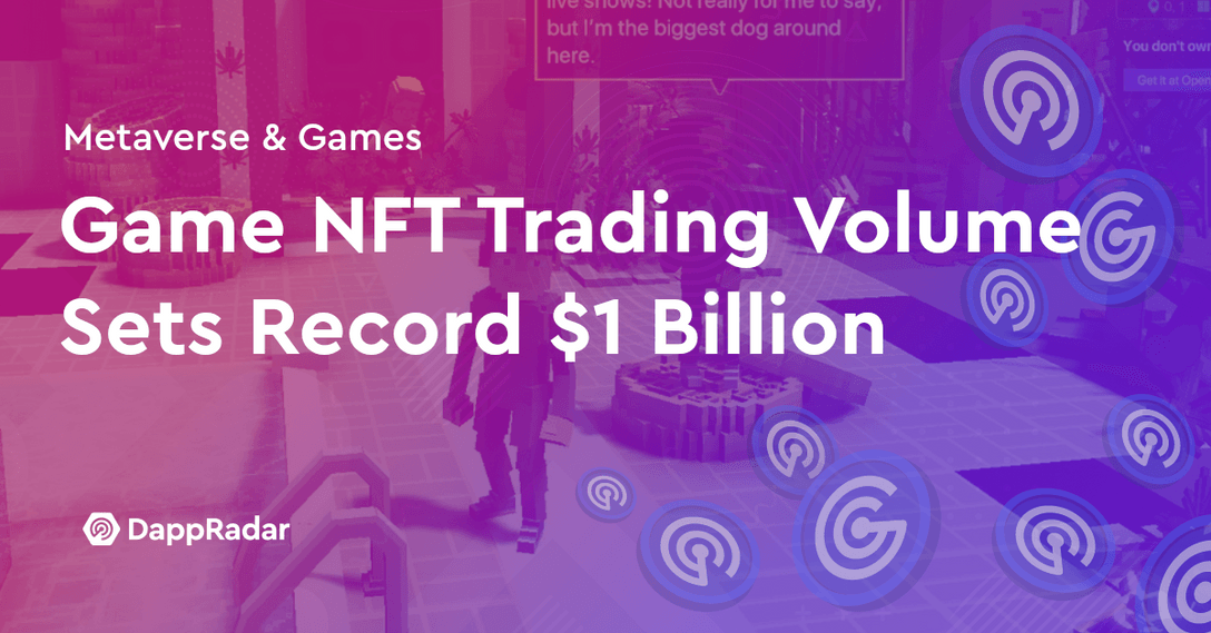 play-to-earn nft trading volume record 1 billion