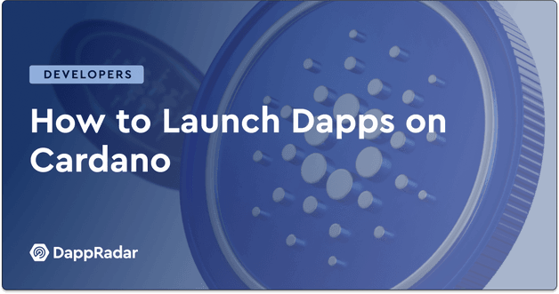 How to Launch Dapps on Cardano