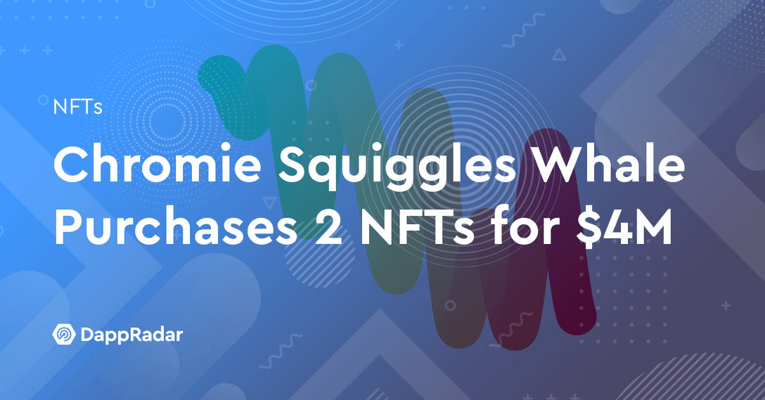 Chromie Squiggles Whale Purchases 2 NFTs for $4 Million