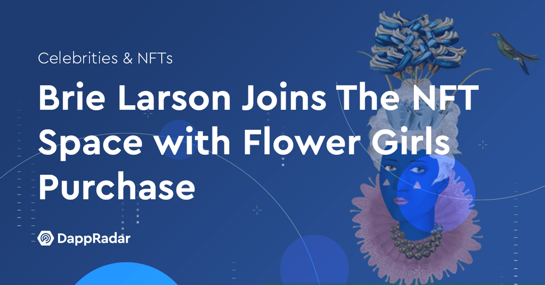 Brie Larson Joins The NFT Space with Flower Girls Purchase