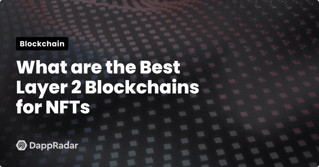 What are the Best Layer 2 Blockchains for NFTs