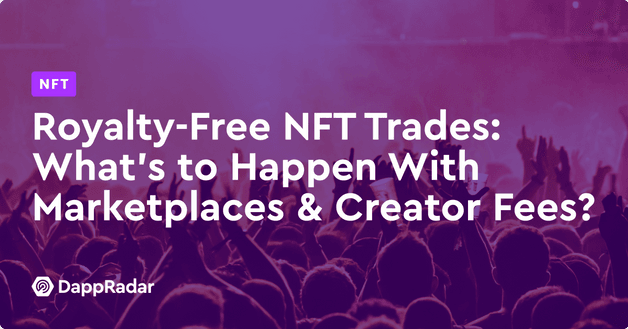 Royalty-Free NFT Trades- What’s to Happen With Marketplaces & Creator Fees