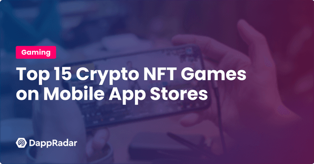 Top Crypto NFT Games on Mobile App Stores