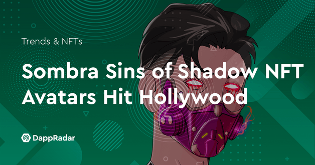 Sombra Sins of Shadow NFT Avatars Hit Hollywood