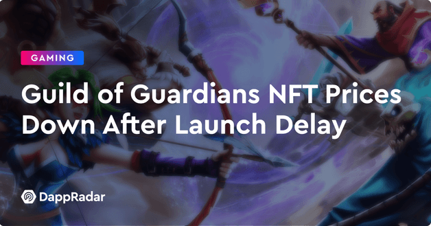 Guild of Guardians NFT Prices Down After Launch Delay