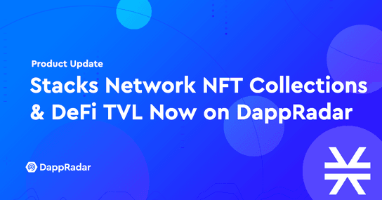 Stacks Network NFT Collections & DeFi TVL Now on DappRadar