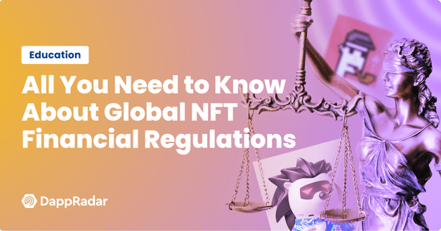 All You Need to Know About Global NFT Financial Regulations