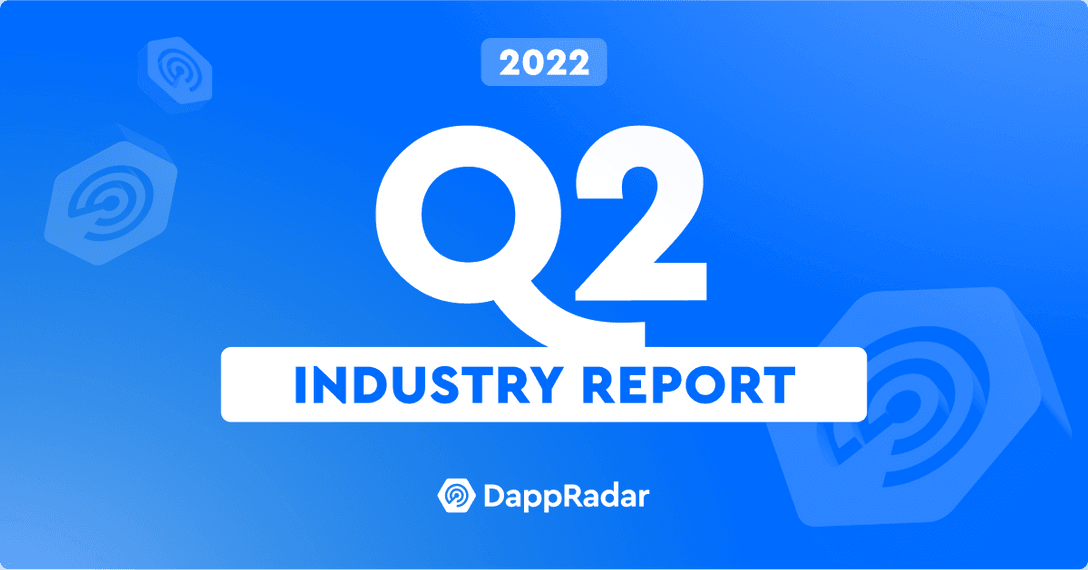 DappRadar Q2 Industry Report 2022
