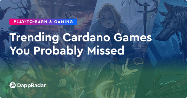 Trending Cardano Games You Probably Missed